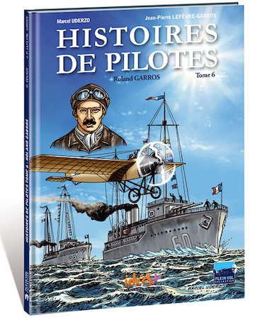 Histoires de pilotes tome 6 Roland Garros