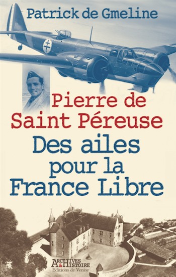 Pierre de Saint Péreuse, des ailes pour la France Libre
