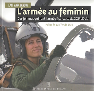 L’armée au féminin, ces femmes qui font l’armée du XXIé siècle